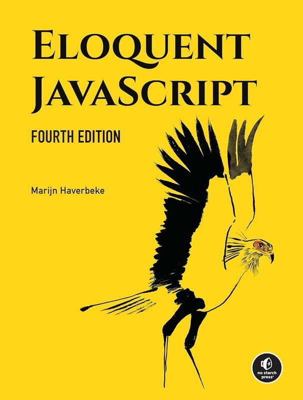 Eloquent JavaScript, 4th Edition, by Marijn Haverbeke